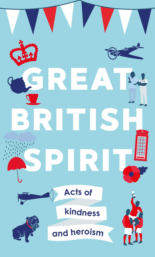 Паперова книга «Great British Spirit. Acts of kindness and heroism Hardback English», автор Шарлотта Браун - фото №1