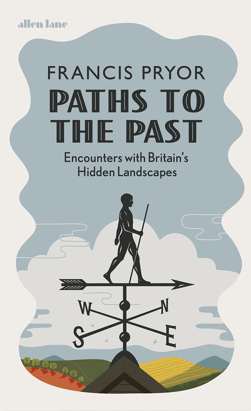 Паперова книга «Paths to the Past. Encounters with Britain's Hidden Landscapes», автор Френсіс Прайор - фото №1