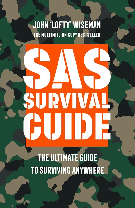 Бумажная книга «SAS Survival Guide. The Ultimate Guide to Surviving Anywhere», автор Джон "Лофти" Вайсман / John ‘Lofty’ Wiseman - фото №1