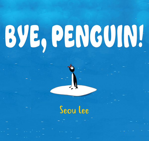 Паперова книга «Bye, Penguin!», автор Сеу Лі - фото №1