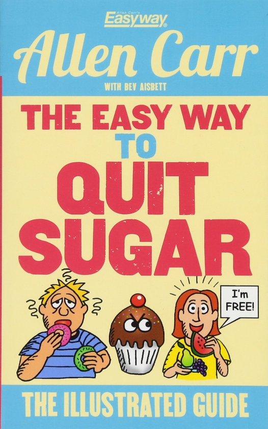 Бумажная книга «The Easy Way to Quit Sugar: The Illustrated Guide», автор Аллен Карр - фото №1