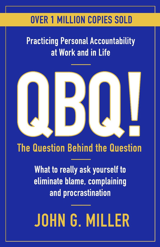 Паперова книга «QBQ! The Question Behind the Question», автор Джон Міллер - фото №1