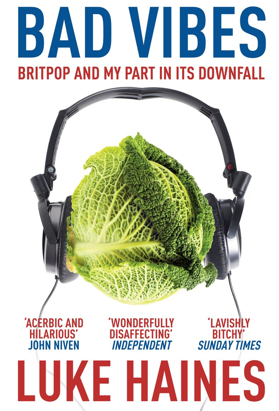 Паперова книга «Bad Vibes. Britpop and my part in its downfall», автор Люк Хейнс - фото №1