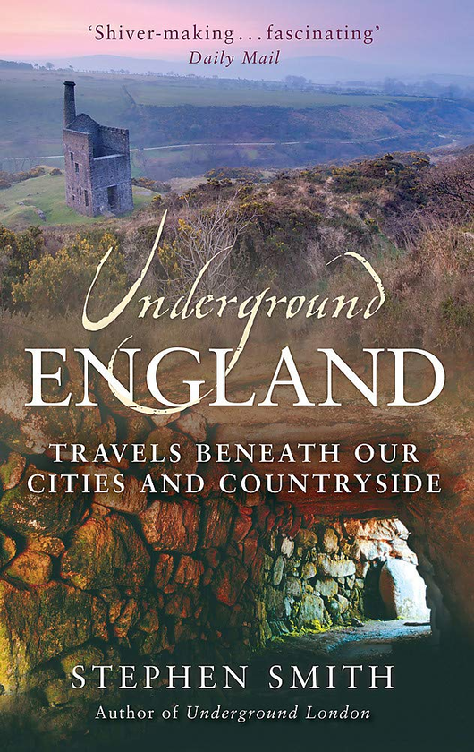 Бумажная книга «Underground England. Travels Beneath Our Cities and Country», автор Стивен Смит - фото №1