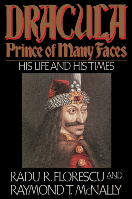 [object Object] «Dracula, Prince Of Many Faces. His Life and Times», авторів Раду Р. Флореску, Раймонд Т. МакНалли - фото №1