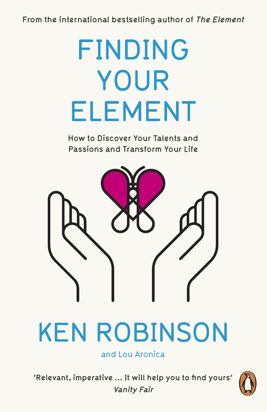 Паперова книга «Finding Your Element. How to Discover Your Talents and Passions and Transform Your Life», авторів Кен Робінсон, Лу Ароніка - фото №1