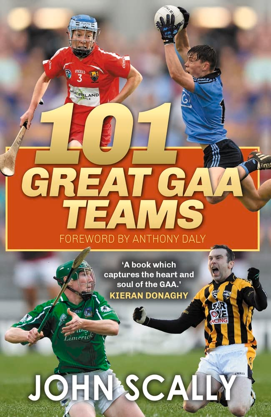 Паперова книга «101 Great GAA Teams», автор Джон Скаллі - фото №1