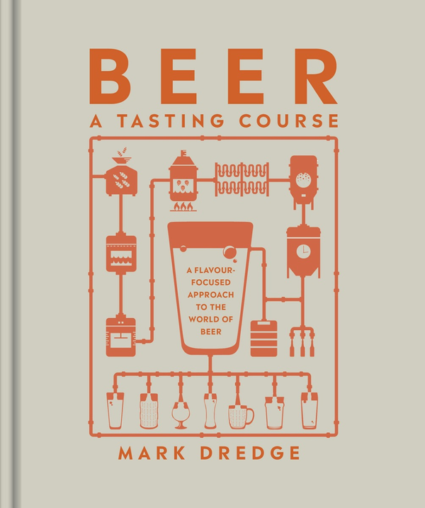 Бумажная книга «Beer A Tasting Course», автор Марк Дредж - фото №1
