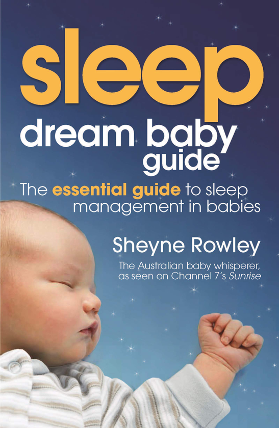 Паперова книга «Dream Baby Guide. Sleep. The Essential Guide to Sleep Management in Babies», автор Шейн Роулі - фото №1