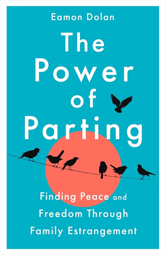 Бумажная книга «The Power of Parting: Finding Peace and Freedom Through Family Estrangement», автор Имон Долан - фото №1