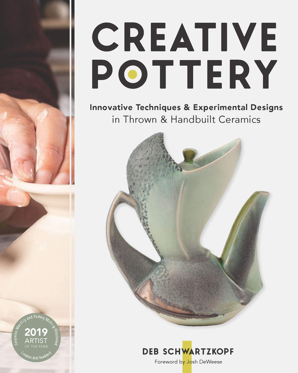 Паперова книга «Creative Pottery. Innovative Techniques and Experimental Designs in Thrown and Handbuilt Ceramics», автор Деб Шварцкопф - фото №1