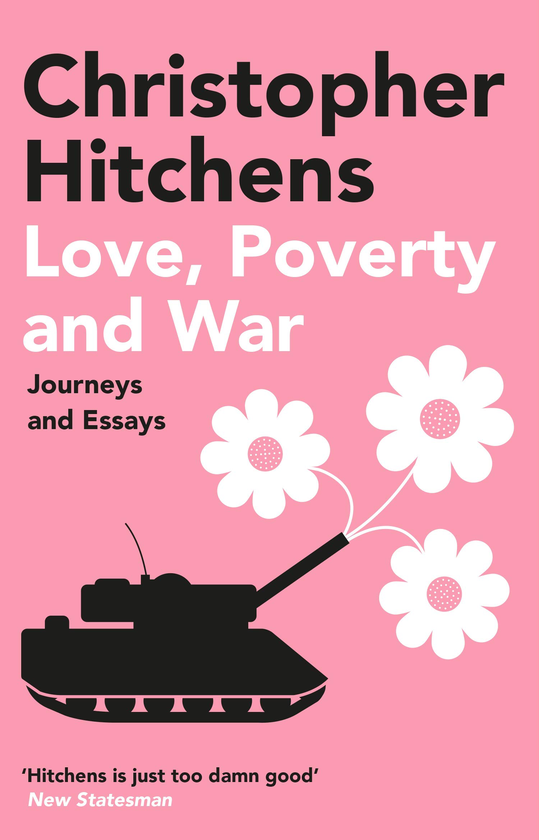 Бумажная книга «Love, Poverty and War. Journeys and Essays», автор Кристофер Хитченс - фото №1