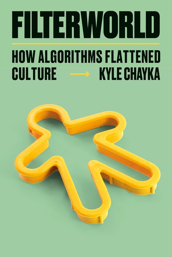 Бумажная книга «Filterworld : How Algorithms Flattened Culture», автор Кайл Чайка - фото №1