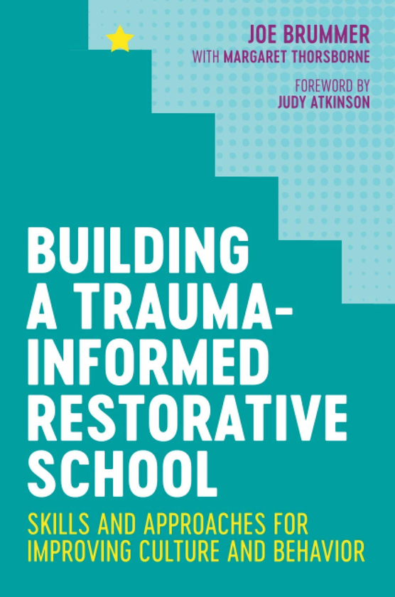 Бумажная книга « Building a Trauma-Informed Restorative School. Skills and Approaches for Improving Culture and Behavior», авторов Джо Бруммер, Маргарет Торсборн - фото №1