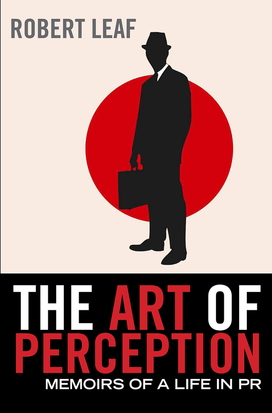 Паперова книга «The Art of Perception. Memoirs of a Life in PR», автор Роберт Ліф - фото №1