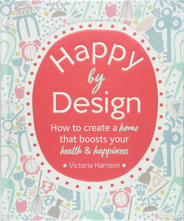 Бумажная книга «Happy by Design. How to create a home that boosts your health & happiness», автор Виктория Харрисон - фото №1
