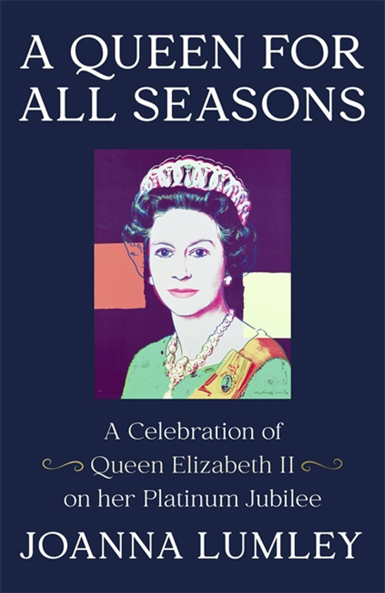 Паперова книга «A Queen for All Seasons. A Celebration of Queen Elizabeth II on her Platinum Jubilee», автор Джоанна Ламлі - фото №1