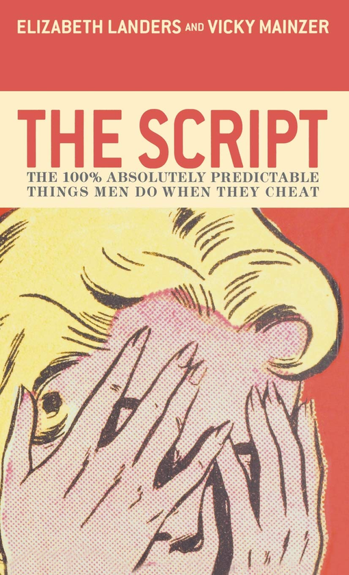 [object Object] «The Script. The 100% Absolutely Predictable Things Men Do When They Cheat», авторов Элизабет Ландерс, Вики Майнцер - фото №1