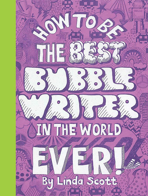 Паперова книга «How to Be the Best Bubblewriter in the World Ever», автор Лінда Скотт - фото №1