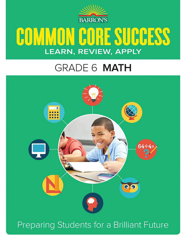 Бумажная книга «12% off Barron's Common Core Success Grade 6 Math : Preparing Students for a Brilliant Future» - фото №1