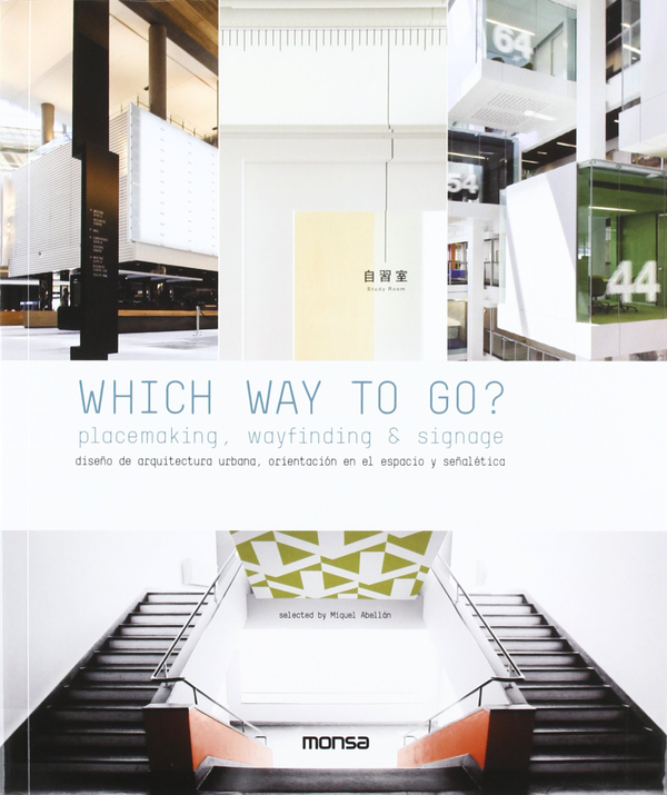 Бумажная книга «Which Way to Go? Placemaking, Wayfinding & Signage», автор Микель Абеллан - фото №1