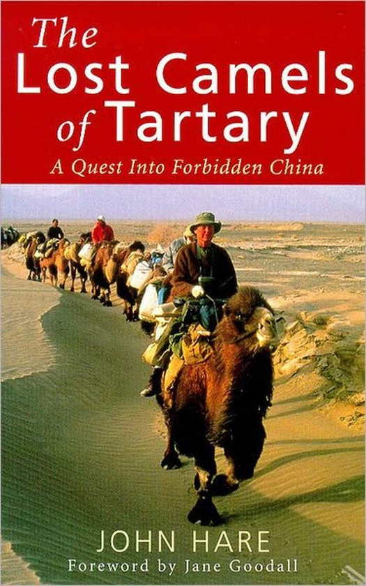 Паперова книга «The Lost Camels Of Tartary. A Quest into Forbidden China», автор Джон Хейр - фото №1