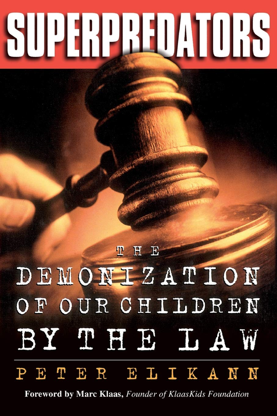 Паперова книга «Superpredators. The Demonization Of Our Children By The Law», автор Пітер Еліканн - фото №1