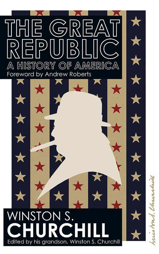 Бумажная книга «The Great Republic. A History Of America», автор Уинстон Черчилль - фото №1