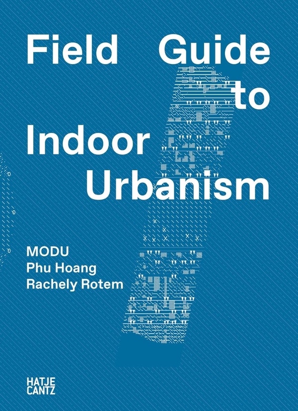Бумажная книга «MODU. Field Guide to Indoor Urbanism» - фото №1
