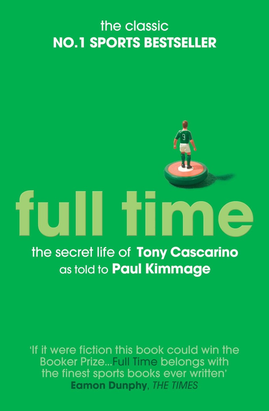 Паперова книга «Full Time. The Secret Life Of Tony Cascarino», автор Пол Кіммедж - фото №1