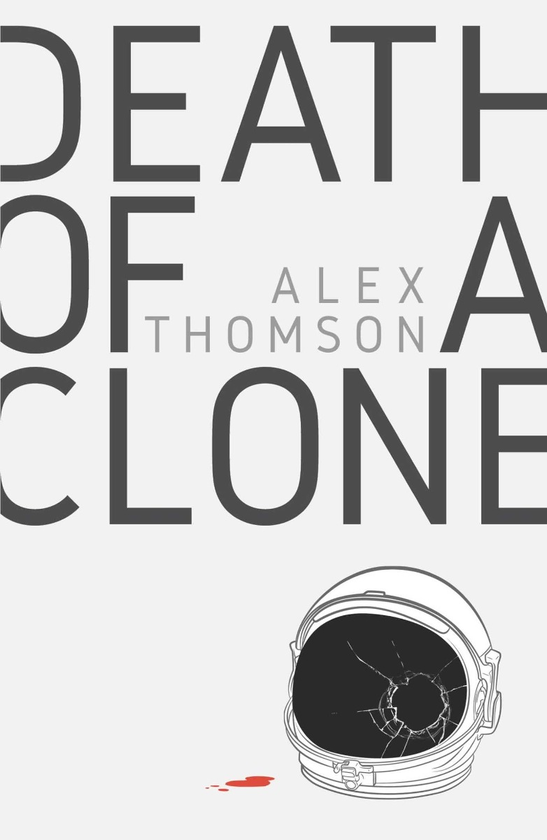 Бумажная книга «Death Of A Clone», автор Алекс Томсон - фото №1