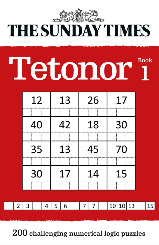 Бумажная книга «The Sunday Times Tetonor Book 1 : 200 Challenging Numerical Logic Puzzles» - фото №1