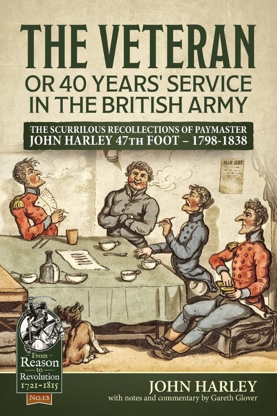 Paper book «The Veteran or 40 Years' Service in the British Army: The Scurrilous Recollections of Paymaster John Harley 47th Foot, 1798-1838», author Джон Харли / John Harley / Джон Гарлі / - фото №1