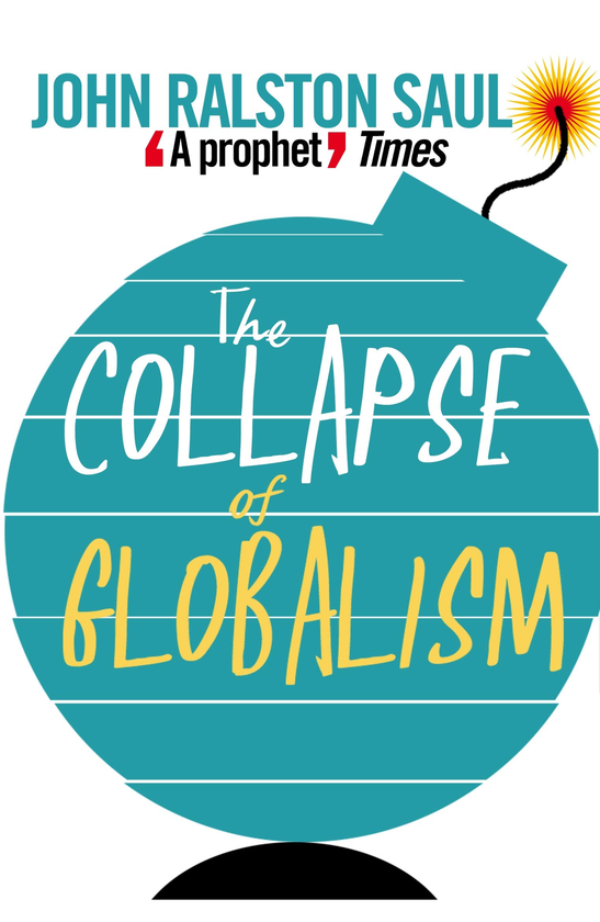 Бумажная книга «The Collapse of Globalism», автор Джон Ролстон Сол - фото №1