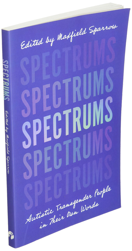 Бумажная книга «Spectrums. Autistic Transgender People in Their Own Words» - фото №1