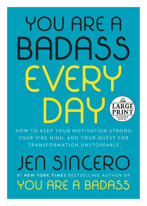 Бумажная книга «You Are a Badass Every Day. How to Keep Your Motivation Strong, Your Vibe High, and Your Quest for Transformation Unstoppable», автор Джен Синсеро - фото №1