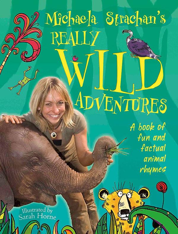 Паперова книга «Michaela Strachan's Really Wild Adventures: A book of fun and factual animal rhymes», автор Мiкаeла Страчан - фото №1