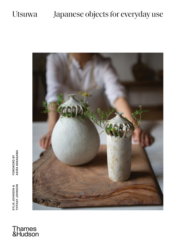 Паперова книга «Utsuwa. Japanese Objects for Everyday Use», авторів Кайлі Джонсон, Тіффані Джонсон - фото №1