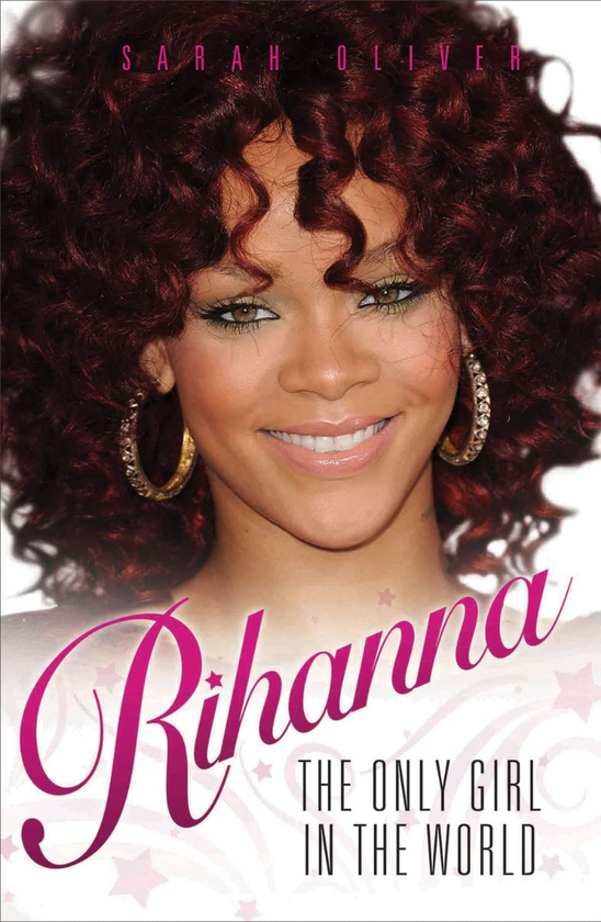 Бумажная книга «Rihanna: The Only Girl In The World», автор Сара Оливер - фото №1