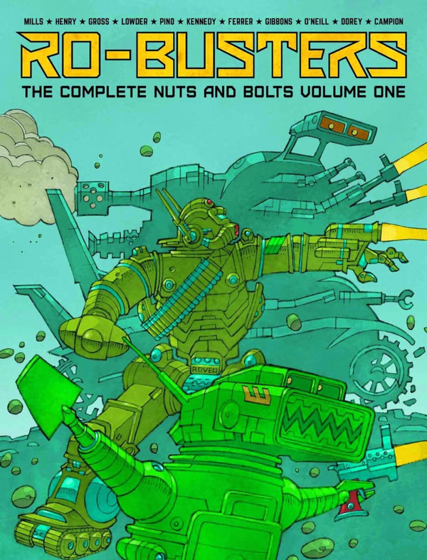 Бумажная книга «Ro-Busters. The Complete Nuts and Bolts Volume One», авторов Пэт Миллс, Дейв Гиббонс, Кевин О'Нил - фото №1