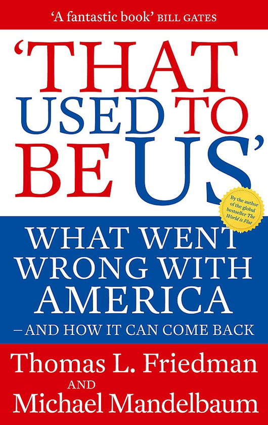 Бумажная книга «That Used To Be Us. What Went Wrong with America - and How It Can Come Back», авторов Томас Фридман, Майкл Мандельбаум - фото №1