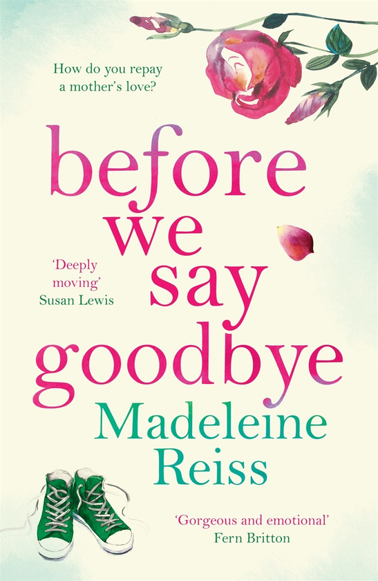 Бумажная книга «Before We Say Goodbye : An unforgettable, heart-warming story of love and letting go, perfect for fans of Jojo Moyes», автор Мадлен Рейсс - фото №1