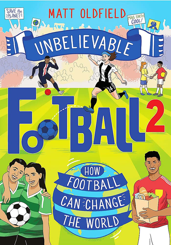 Бумажная книга «Unbelievable Football 2. How Football Can Change the World», автор Мэтт Олдфилд - фото №1