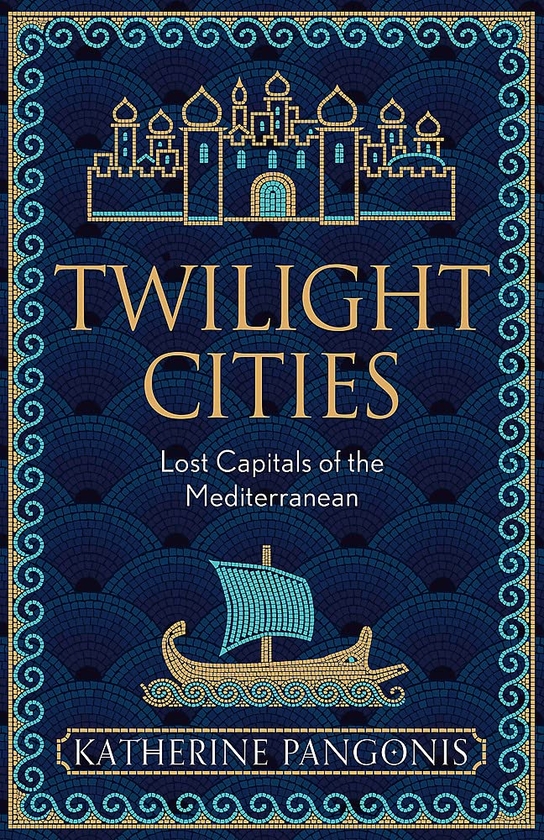 Бумажная книга «Twilight Cities: Lost Capitals of the Mediterranean», автор Кэтрин Пангонис - фото №1