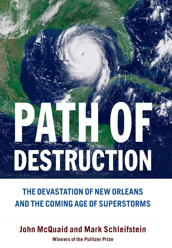 Бумажная книга «Path Of Destruction. The Devastation of New Orleans and the Coming Age of Superstorms», авторов Джон Маккуэйд, Марк Шлейфштейн - фото №1