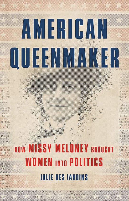 Бумажная книга «American Queenmaker : How Missy Meloney Brought Women Into Politics», автор Джули Де Жардинс - фото №1
