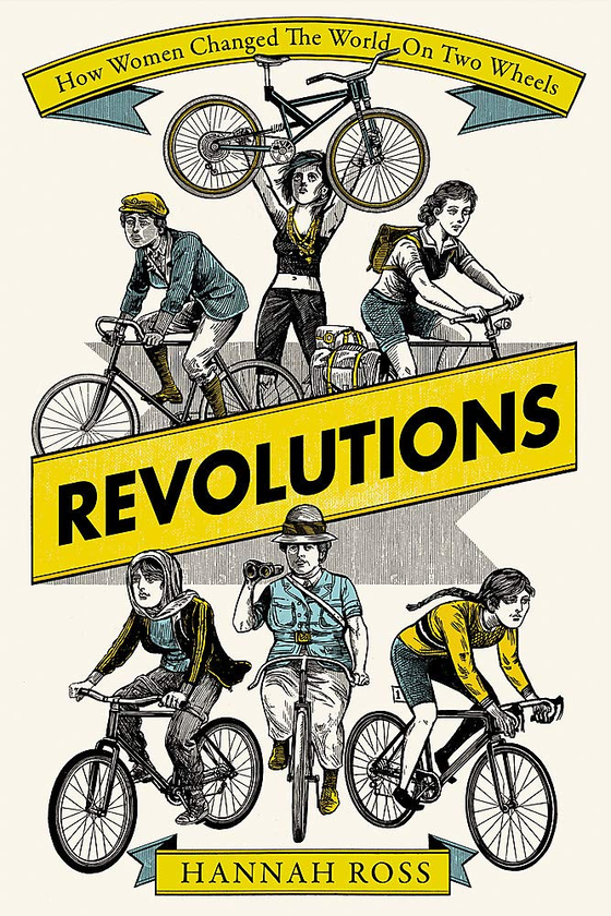 Паперова книга «Revolutions. How Women Changed the World on Two Wheels», автор Ханна Росс - фото №1