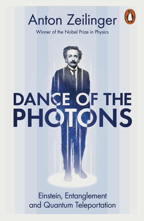 Паперова книга «Dance of the Photons. Einstein, Entanglement and Quantum Teleportation», автор Антон Цайлінгер - фото №1