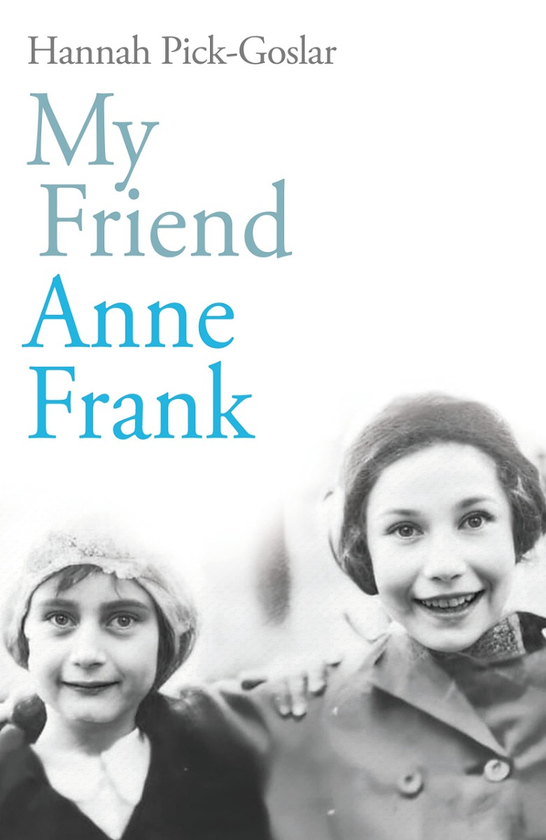 Бумажная книга «My Friend, Anne Frank», автор Ханна Пик-Гослар - фото №1