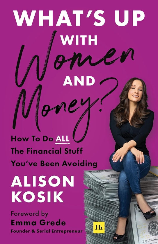 [object Object] «What’s Up With Women and Money? How to do all the financial stuff you've been avoiding», автор Элисон Косик - фото №1